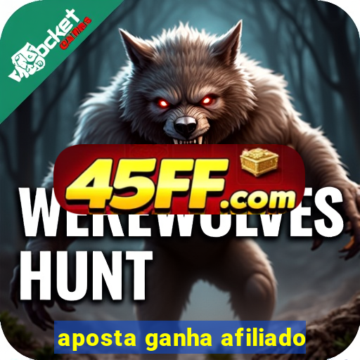 aposta ganha afiliado